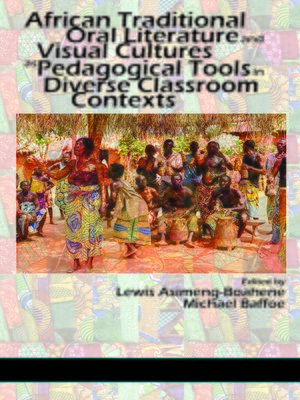 cover image of African Traditional Oral Literature and Visual cultures as Pedagogical Tools in Diverse Classroom Contexts
